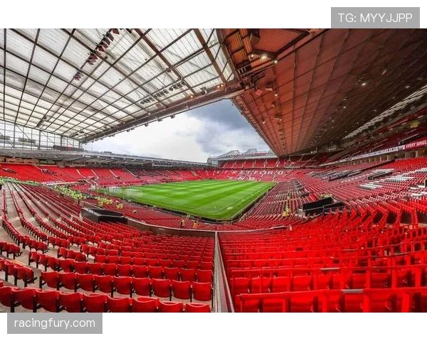 设施升级：曼联计划夏季扩建老特拉福德球场边线区域座椅